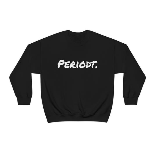 “PERIODT.” Unisex Heavy Blend™ Crewneck Sweatshirt