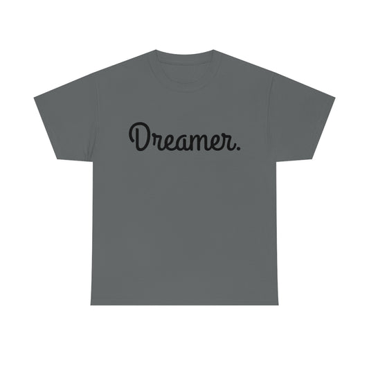 Dreamer. Black lettering - Unisex Heavy Cotton Tee