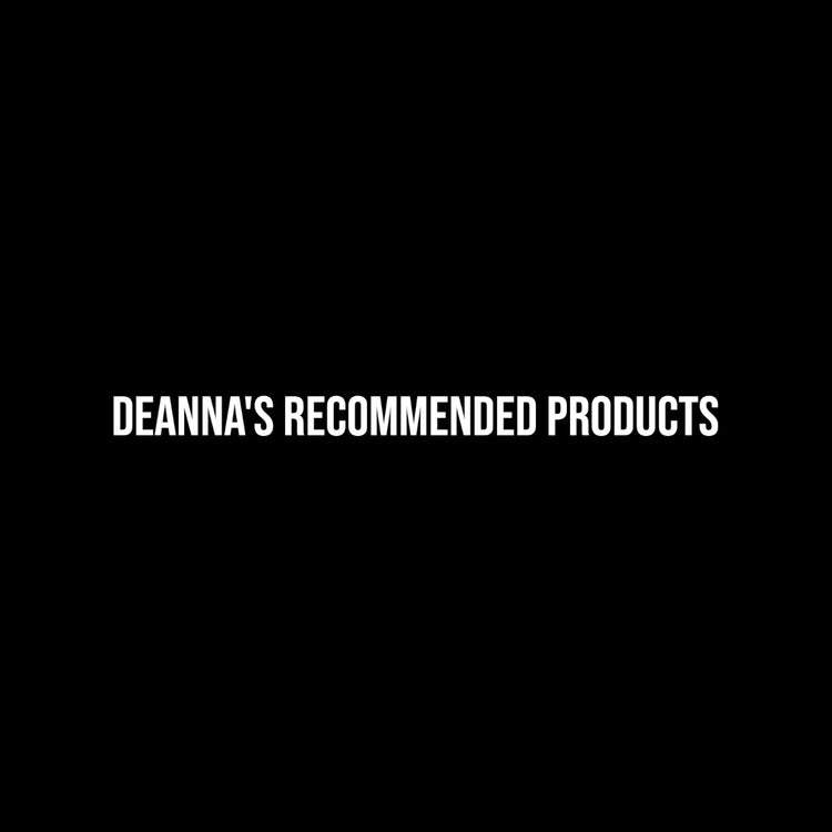 Deanna's Recommended Products