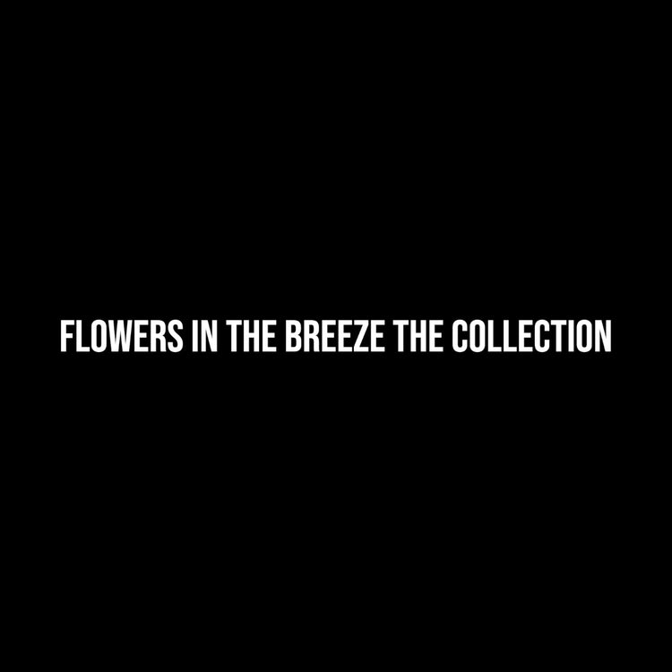 La collection "Fleurs dans la brise"