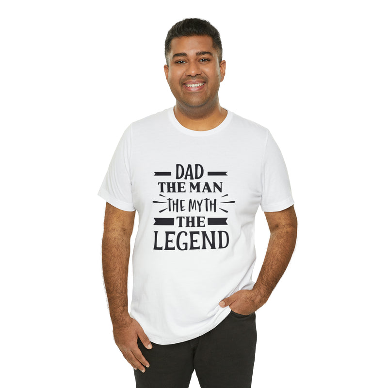 Dad The Man The Myth The Legend Unisex Jersey Short Sleeve Tee