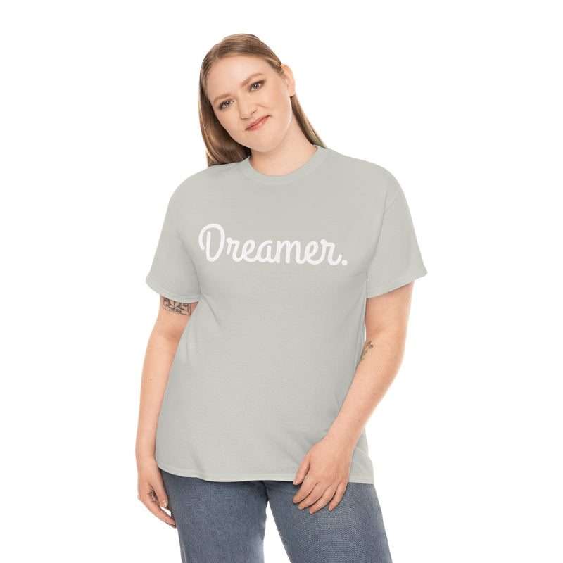 Dreamer. White lettering- Unisex Heavy Cotton Tee