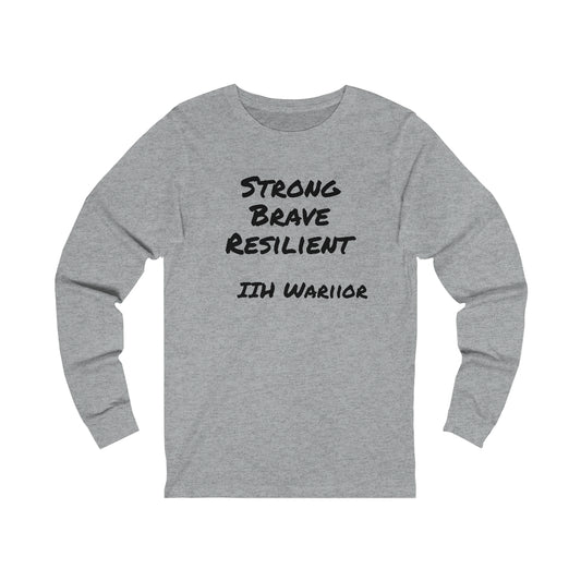 Brave- Strong- Resilient - IIH Warrior - T-shirt à manches longues en jersey unisexe