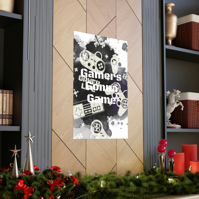 Gamers Gonna Game Premium Matte Vertical Posters