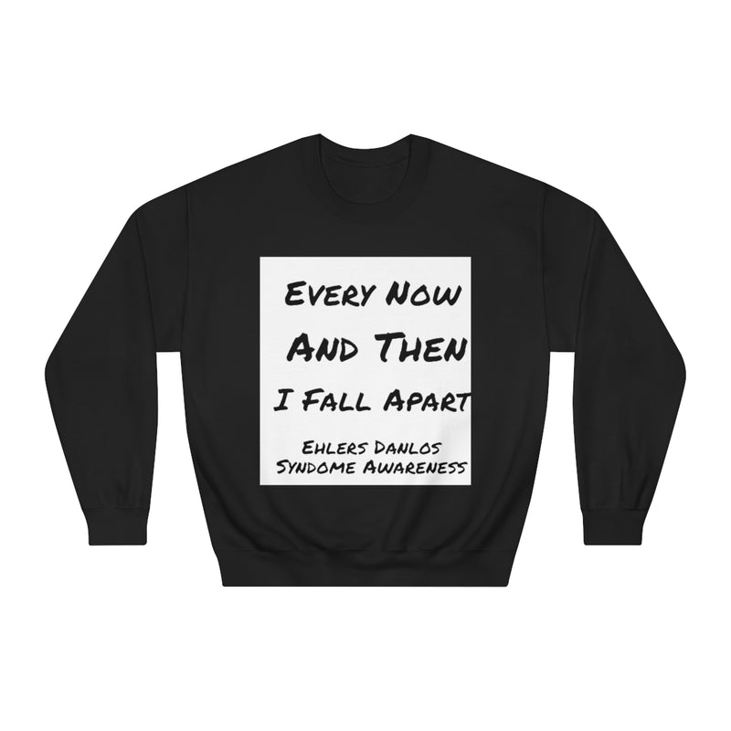 Every Now And Then I Fall Apart - Ehler Danlos Syndrome Awareness - Unisex DryBlend® Crewneck Sweatshirt