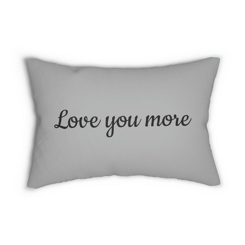 “Love you more” Light Gray Spun Polyester Lumbar Pillow