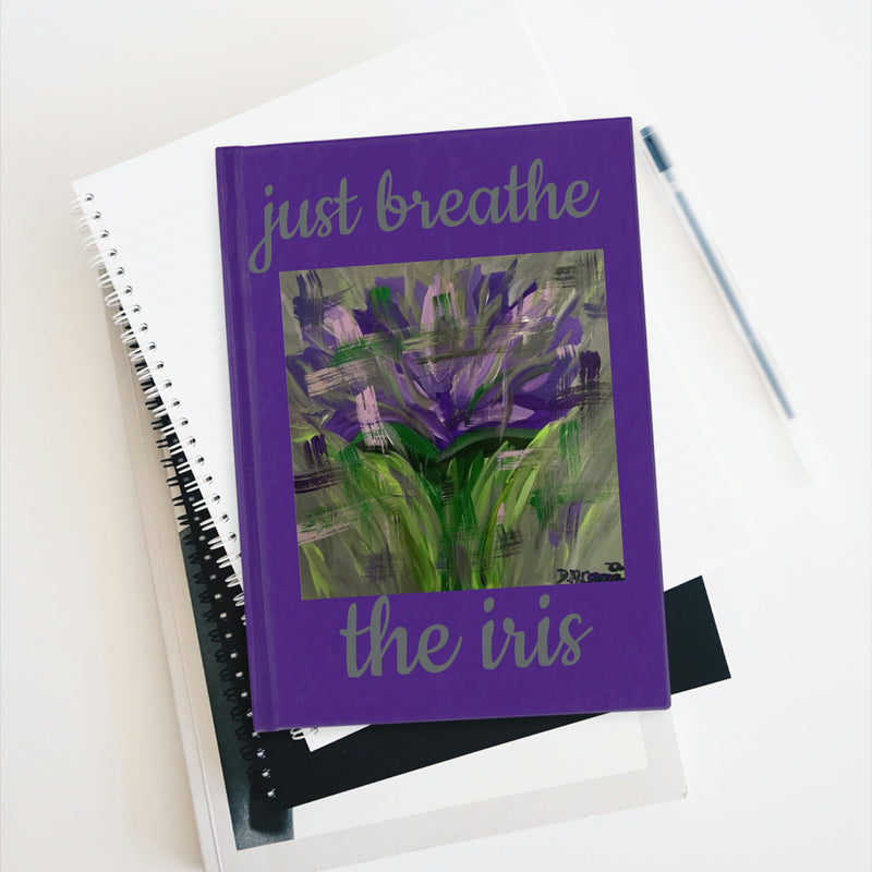 Just Breathe - The Iris - Art original par Deanna Caroon - Journal à couverture rigide - Ligne lignée