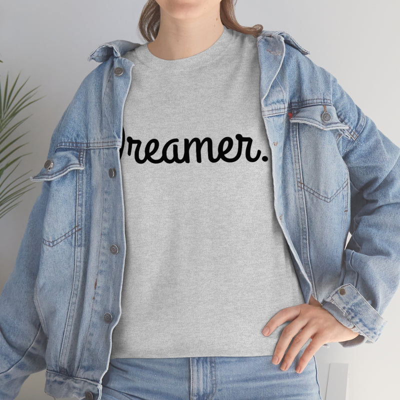 Dreamer. Black lettering - Unisex Heavy Cotton Tee