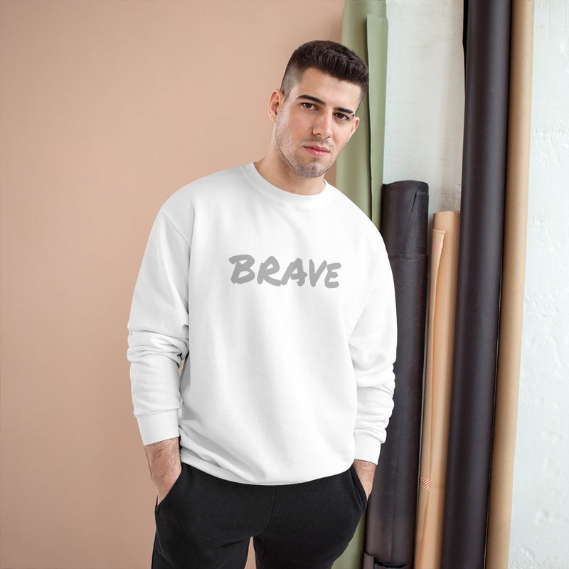 BRAVE-Champion Sweatshirt