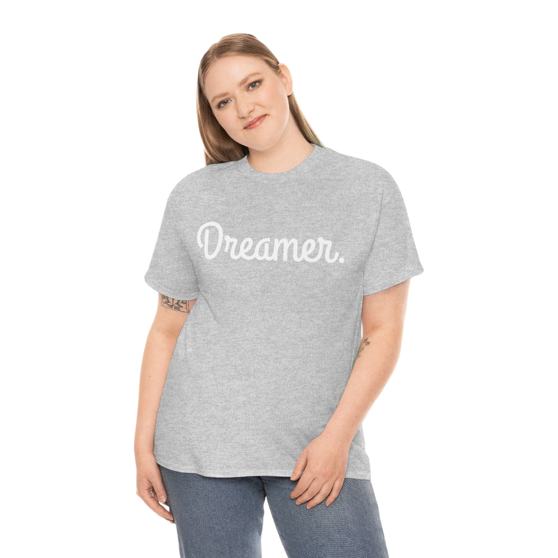 Dreamer. White lettering- Unisex Heavy Cotton Tee