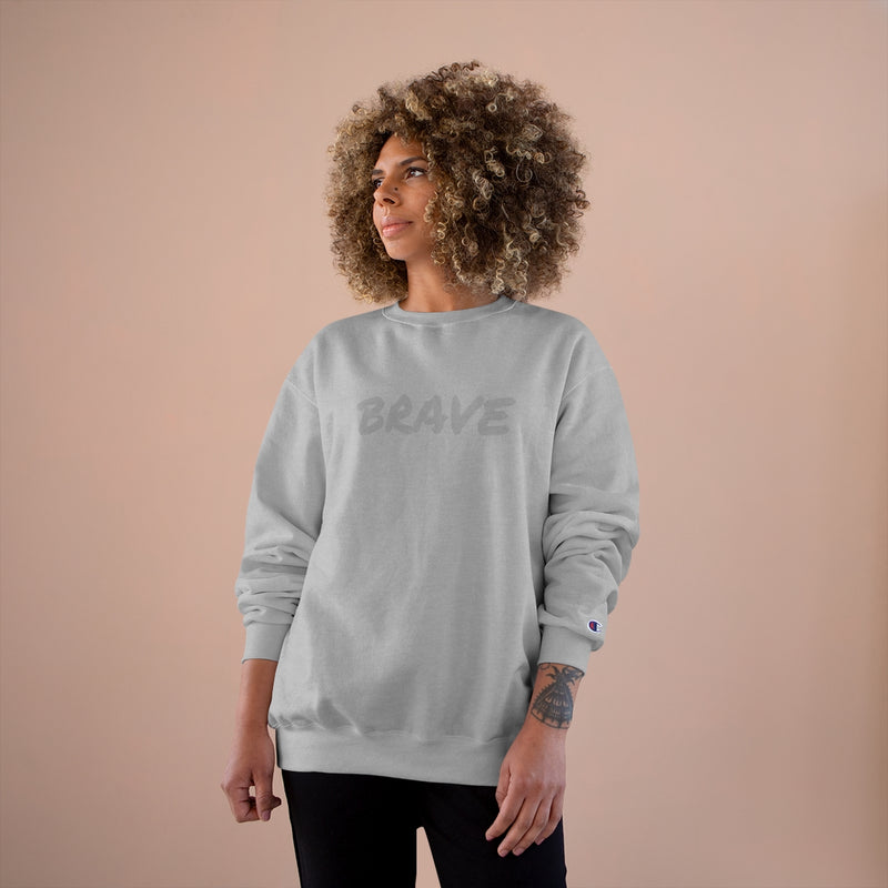 BRAVE-Champion Sweatshirt