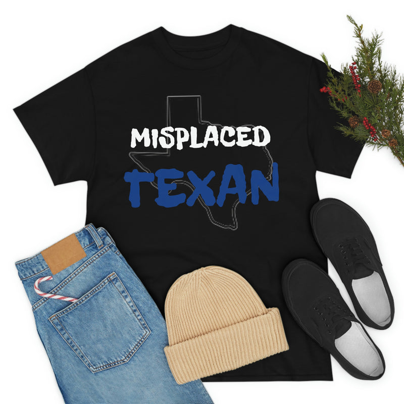 Misplaced Texan  Unisex Heavy Cotton Tee