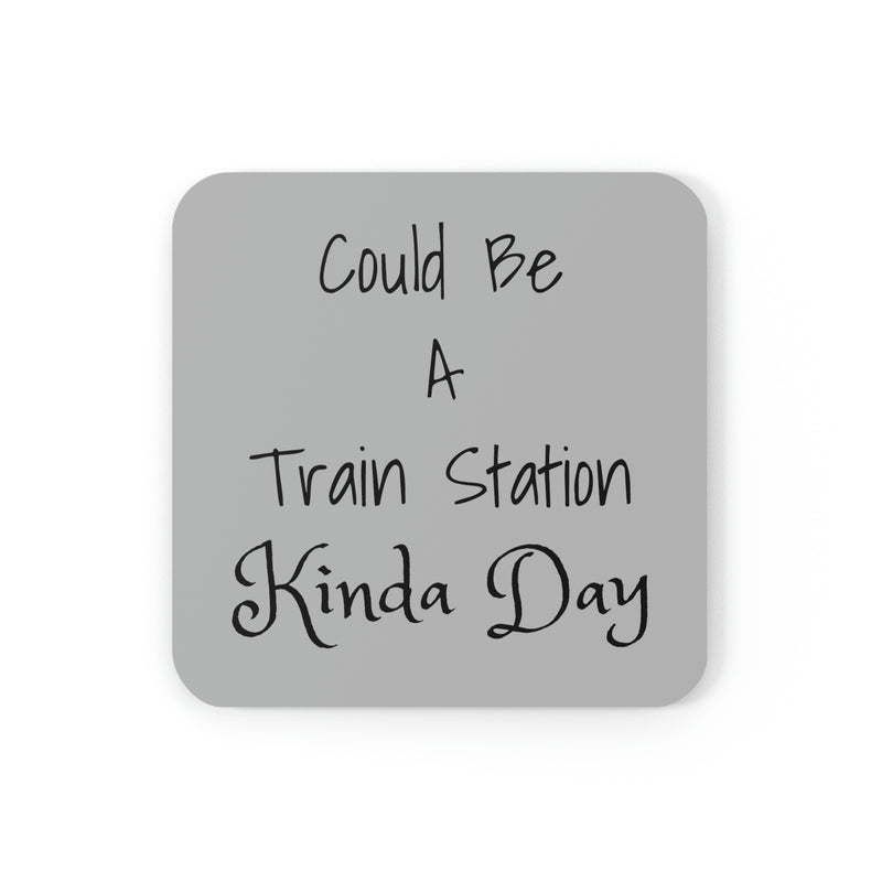 “Could be a train station kinda day” Cork Back Coaster