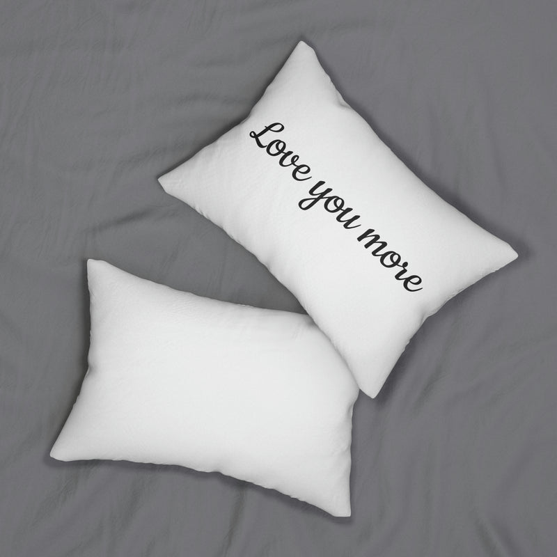 “Love you more “ White Spun Polyester Lumbar Pillow