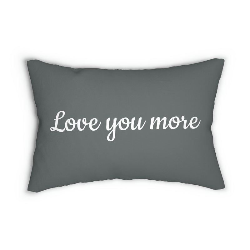 “Love you more” Dark Gray Spun Polyester Lumbar Pillow