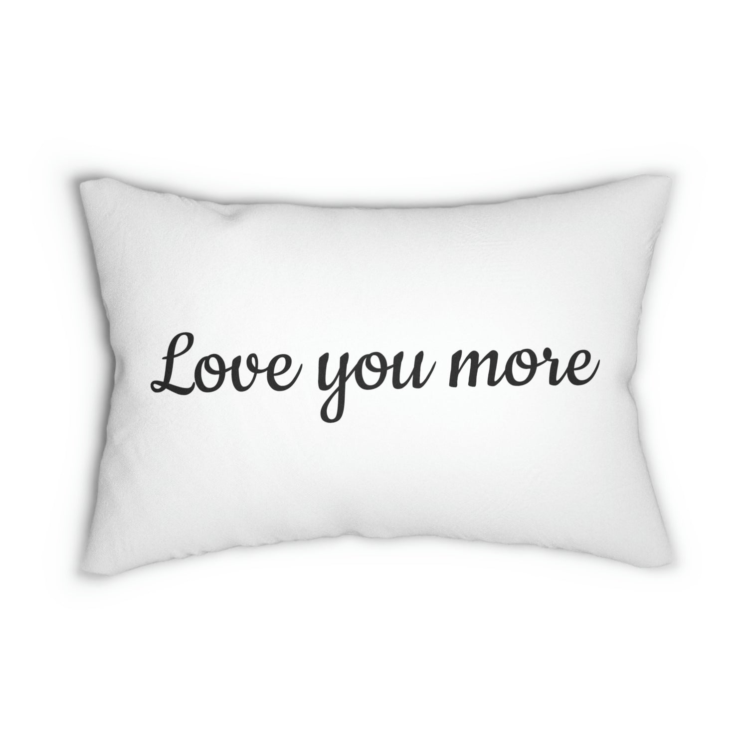 “Love you more “ White Spun Polyester Lumbar Pillow