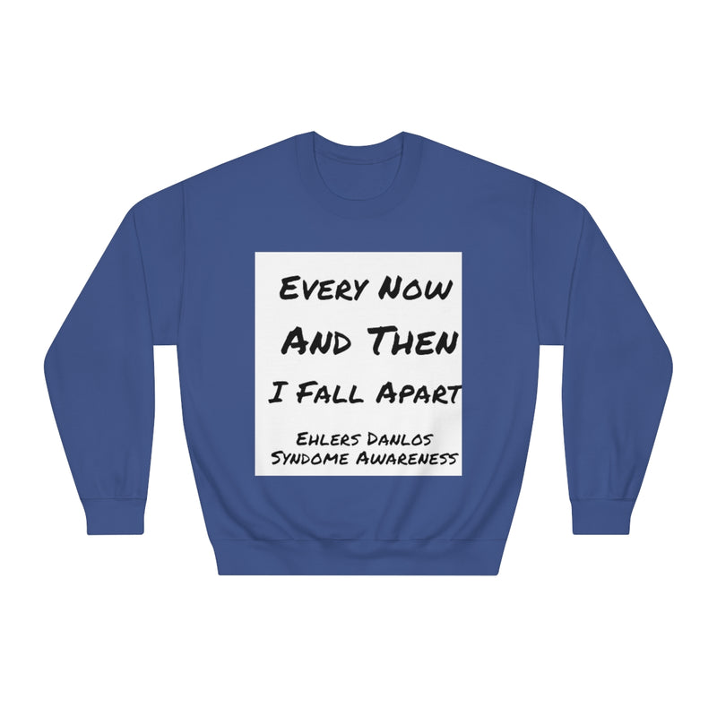Every Now And Then I Fall Apart - Ehler Danlos Syndrome Awareness - Unisex DryBlend® Crewneck Sweatshirt