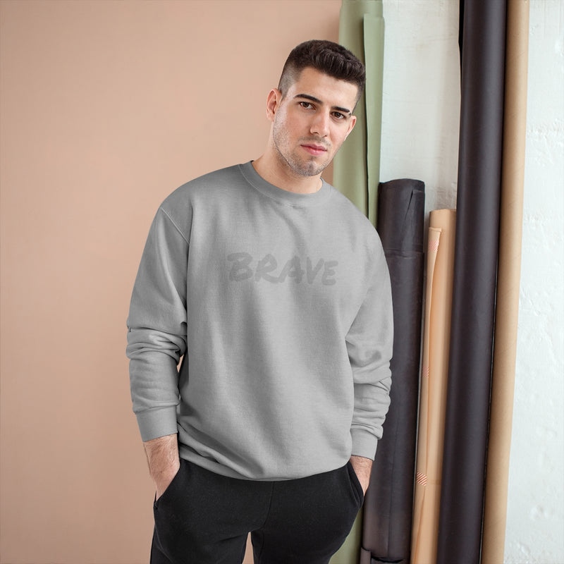 BRAVE- Champion Sweatshirt